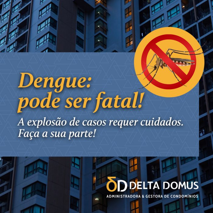 Dengue: pode ser fatal!