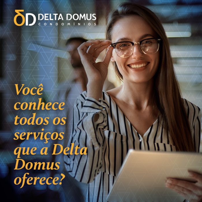 Você conhece todos os serviços que a Delta Domus oferece?