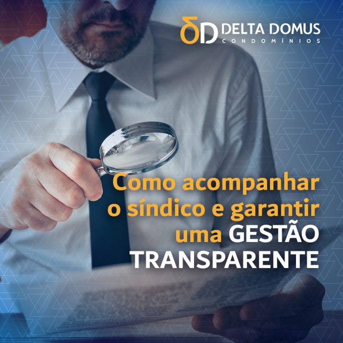 Como acompanhar o síndico e garantir uma gestão transparente