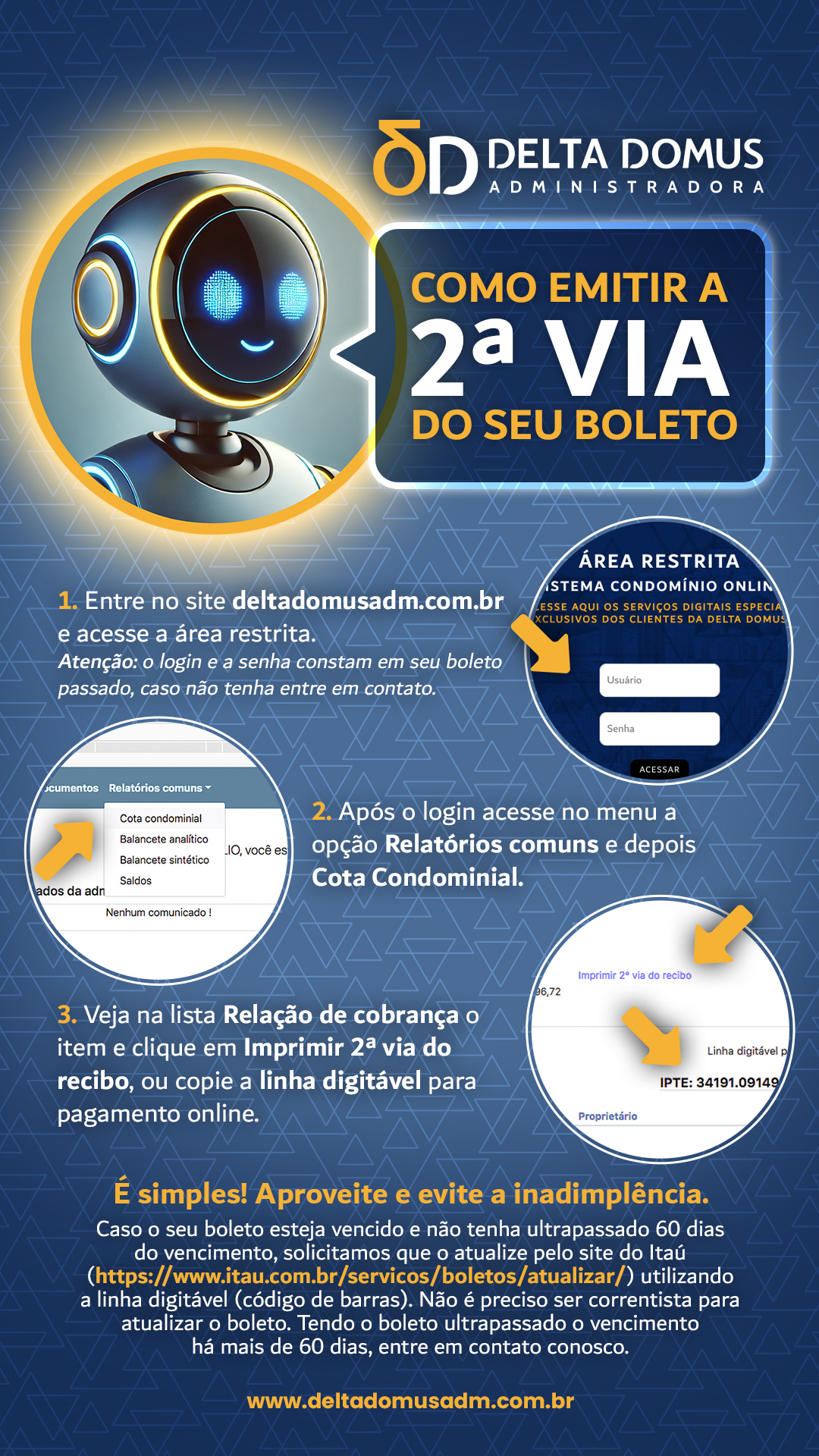 Conheça o passo a passo. É simples! Aproveite e evite a inadimplência.