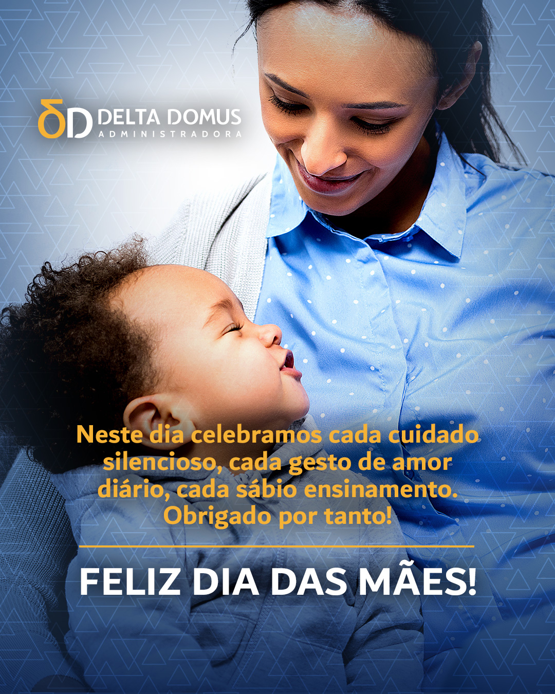 Neste dia celebramos cada cuidado silencioso, cada gesto de amor diário, cada sábio ensinamento. Obrigado por tanto! Feliz Dia das Mães!